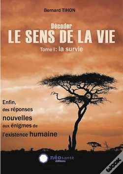 Capa do artigo Décoder Le Sens De La Vie Tome 1 ; La Survie