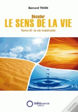 Capa do artigo Décoder Le Sens De La Vie Tome 3 ; La Vie Matérielle