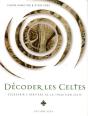 Décoder Les Celtes ; Découvrir L'Héritage De La Tradition Celte - Preview