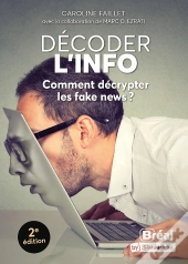 Décoder L'Info : Comment Décrypter Les Fake News ?