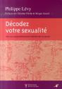 Décodez Votre Sexualité : Vers Un Accomplissement Relationnel Et Sexuel - Preview