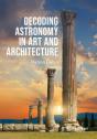 Decoding Astronomy In Art And Architecture - Preview