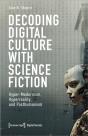 Decoding Digital Culture With Science Fiction - Preview