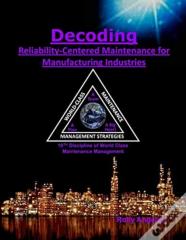 Decoding Reliability-Centered Maintenance Process For Manufacturing Industries