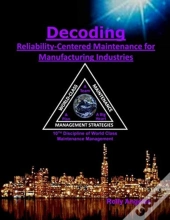 Decoding Reliability-Centered Maintenance Process For Manufacturing Industries
