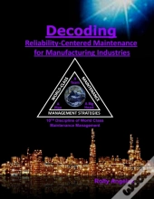 Decoding Reliability-Centered Maintenance Process For Manufacturing Industries