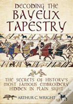 Decoding The Bayeux Tapestry