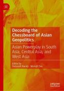 Decoding The Chessboard Of Asian Geopolitics