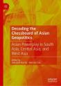 Decoding The Chessboard Of Asian Geopolitics - Preview