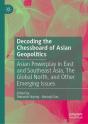 Decoding The Chessboard Of Asian Geopolitics - Preview