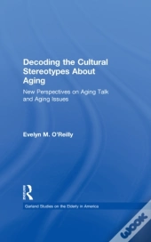 Decoding The Cultural Stereotypes About Aging