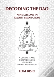 Capa do artigo Decoding The Dao: Nine Lessons In Daoist Meditation: A Complete And Comprehensive Guide To Daoist Meditation