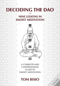 Capa do artigo Decoding The Dao: Nine Lessons In Daoist Meditation: A Complete And Comprehensive Guide To Daoist Meditation