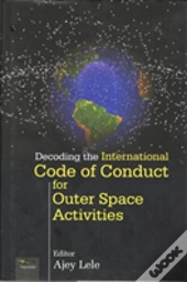 Decoding The International Code Of Conduct For Outer Space Activities