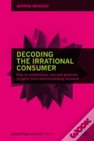 Decoding The Irrational Consumer