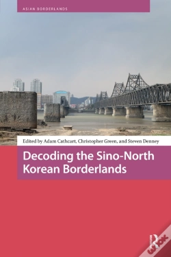 Capa do artigo Decoding The Sino-North Korean Borderlands