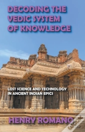Decoding The Vedic System Of Knowledge