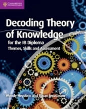 Decoding Theory Of Knowledge For The Ib Diploma