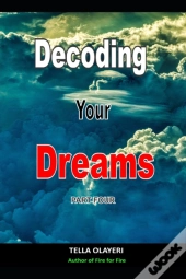 Decoding Your Dreams Part Four