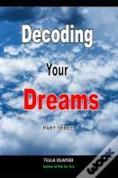 Decoding Your Dreams Part Three