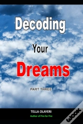Decoding Your Dreams Part Three