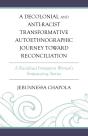 Decolonial And Anti-Racist Transformative Autoethnographic Journey Toward Reconciliation - Preview
