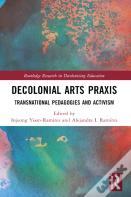 Decolonial Arts Praxis