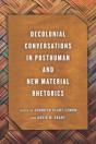 Decolonial Conversations In Posthuman And New Material Rhetorics - Preview