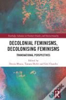 Decolonial Feminisms, Decolonising Feminisms