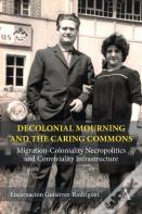 Decolonial Mourning And The Caring Commons