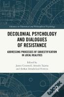 Decolonial Psychology And Dialogues Of Resistance