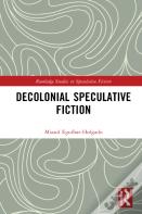 Decolonial Speculative Fiction
