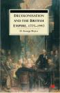 Decolonisation And The British Empire, 1775 1997 - Preview