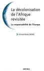Décolonisation De L'Afrique Revisitée ; La Responsabilité De L'Europe - Preview