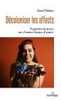 Décoloniser Les Affects : Expérimentations Sur D'Autres Façons D'Aimer - Preview