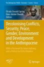 Decolonising Conflicts, Security, Peace, Gender, Environment And Development In The Anthropocene - Preview