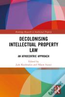 Decolonising Intellectual Property Law