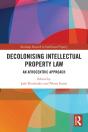 Decolonising Intellectual Property Law - Preview