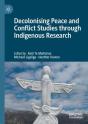 Decolonising Peace And Conflict Studies Through Indigenous Research - Preview