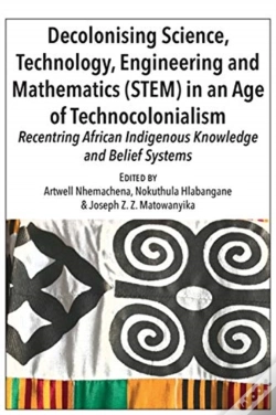 Capa do artigo Decolonising Science, Technology, Engineering And Mathematics (Stem) In An Age Of Technocolonialism