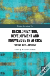 Decolonization, Development And Knowledge In Africa