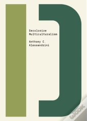 Decolonize Multiculturalism