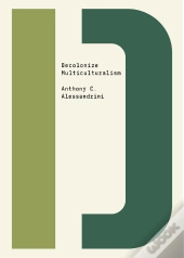 Decolonize Multiculturalism