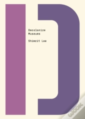 Decolonize Museums