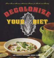 Decolonize Your Diet