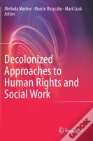 Decolonized Approaches To Human Rights And Social Work