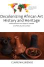 Decolonizing African Art History And Heritage - Preview