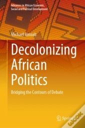 Decolonizing African Politics