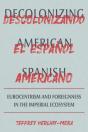 Decolonizing American Spanish - Preview