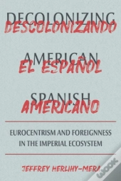 Decolonizing American Spanish